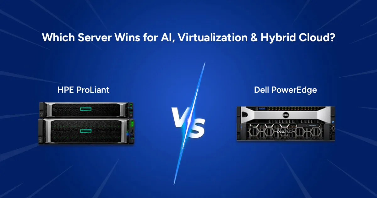 Dell PowerEdge vs HPE ProLiant 2026: Which Server Wins for AI, Virtualization & Hybrid Cloud?