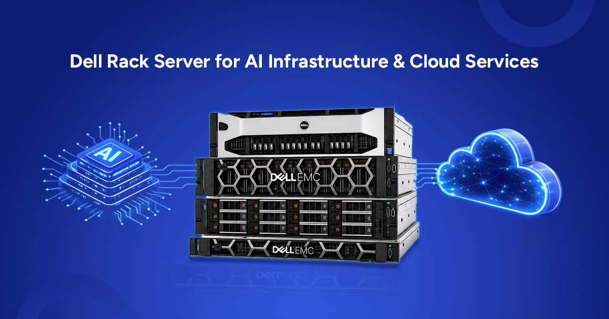 How to Choose the Right Dell Rack Server for AI Infrastructure & Cloud Services